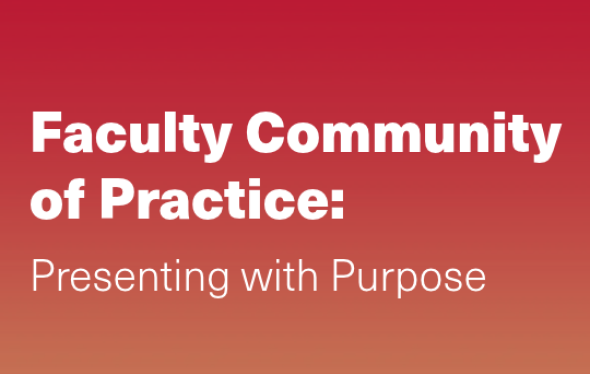 faculty community of practe: presenting with purpose