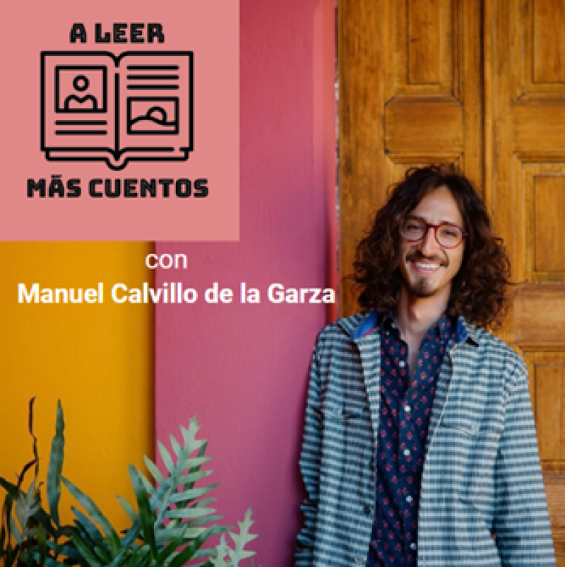 Person standing in front of yellow and pink background with a wooden door. Top left corner has a graphic that reads "A Leer Mas Cuentos con Manuel Calvillo de la Garza"